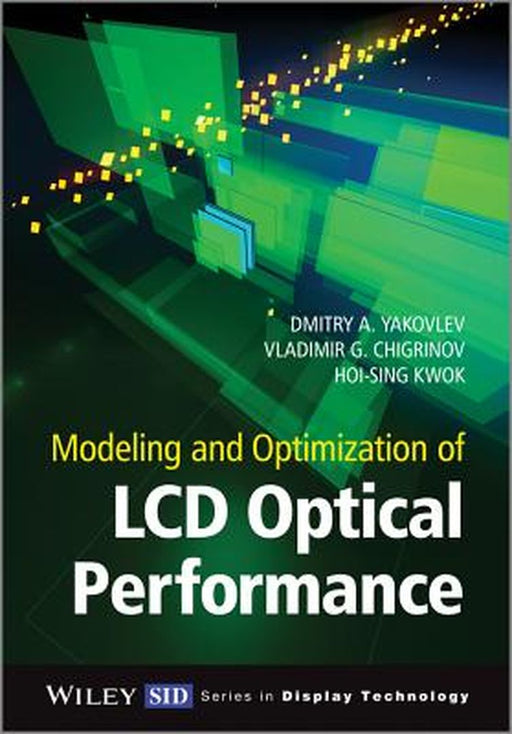 Modeling and Optimization of LCD Optical Performance by Dmitry A. Yakovlev