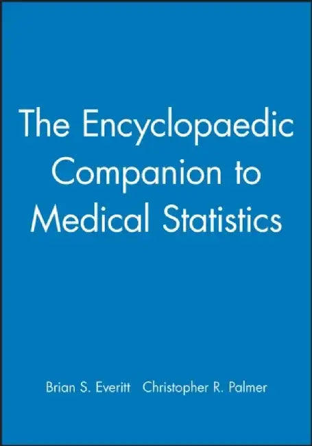 The Encyclopaedic Companion to Medical Statistics by Brian S. Everitt, Christopher R. Palmer
