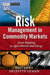 Risk Management in Commodity Markets: From Shipping to Agriculturals and Energy by Helyette Geman