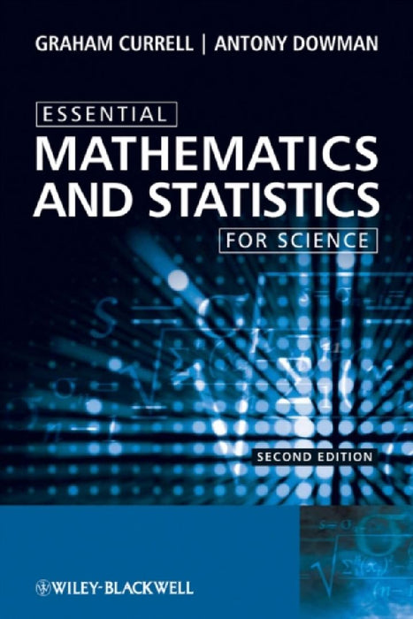 Essential Mathematics and Statistics for Science by Graham Currell