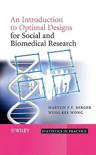 An Introduction to Optimal Designs for Social and Biomedical Research by Martijn P. F. Berger