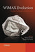 WiMAX Evolution: Emerging Technologies and Applications by Marcos Katz
