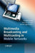 Multimedia Broadcasting and Multicasting in Mobile Networks by Grzegorz Iwacz