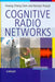 Cognitive Radio Networks by Kwang-Cheng Chen