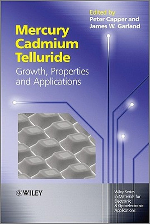 Mercury Cadmium Telluride: Growth, Properties and Applications by Peter Capper