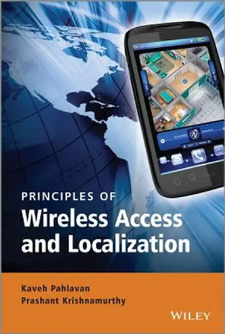 Principles of Wireless Access and Localization by Kaveh Pahlavan