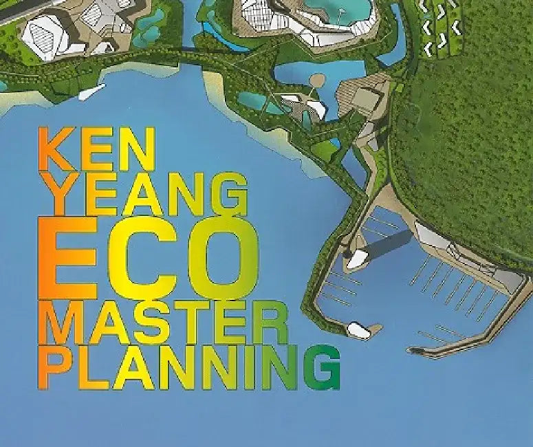 Ecomasterplanning by Ken Yeang