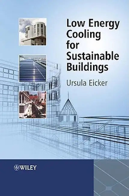 Low Energy Cooling for Sustainable Buildings by Ursula Eicker