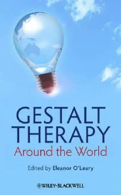 Gestalt Therapy Around the World by Editor: Eleanor O'Leary