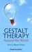 Gestalt Therapy Around the World by Editor: Eleanor O'Leary