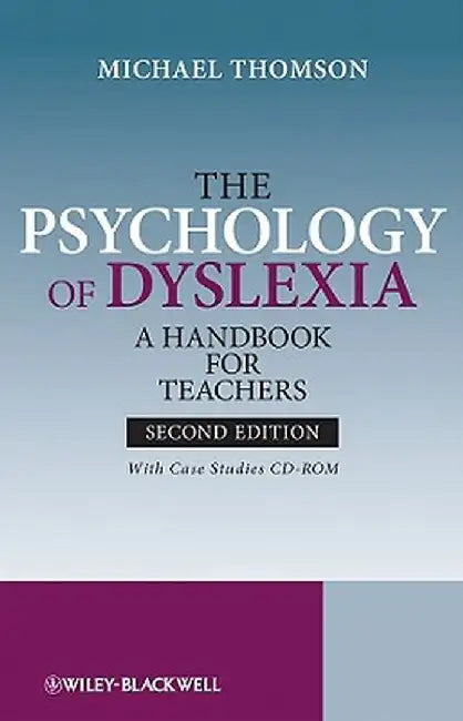 The Psychology of Dyslexia: A Handbook for Teachers [With CDROM] by Michael Thomson