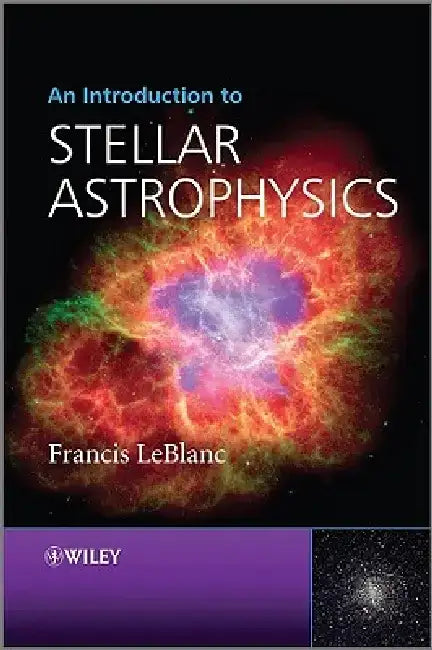 An Introduction to Stellar Astrophysics by Francis LeBlanc