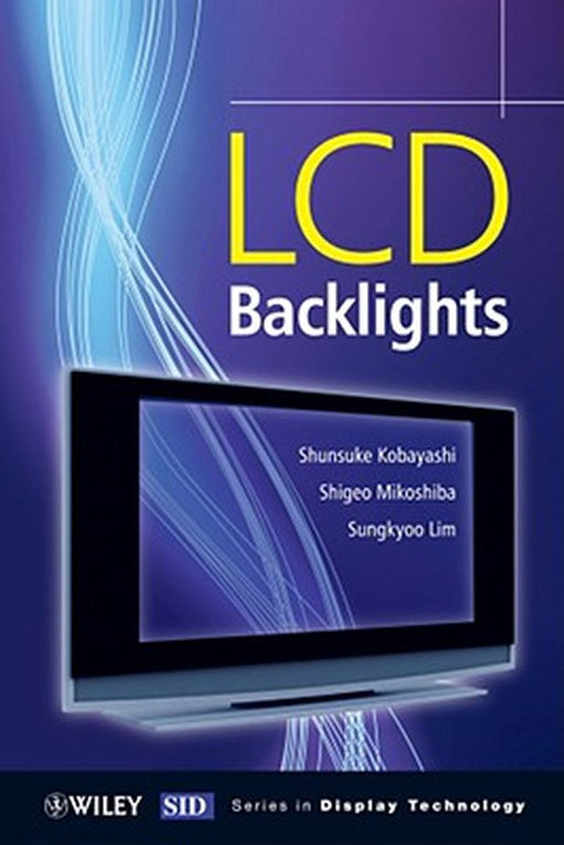 Lcd Backlights by Shunsuke Kobayashi, Shigeo Mikoshiba, Sungkyoo Lim