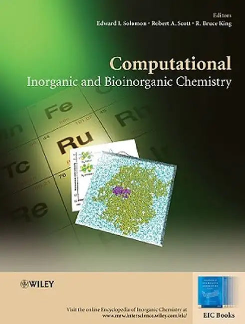 Computational Inorganic And Bioinorganic Chemistry by Edward I. Solomon, Robert A. Scott, R. Bruce King