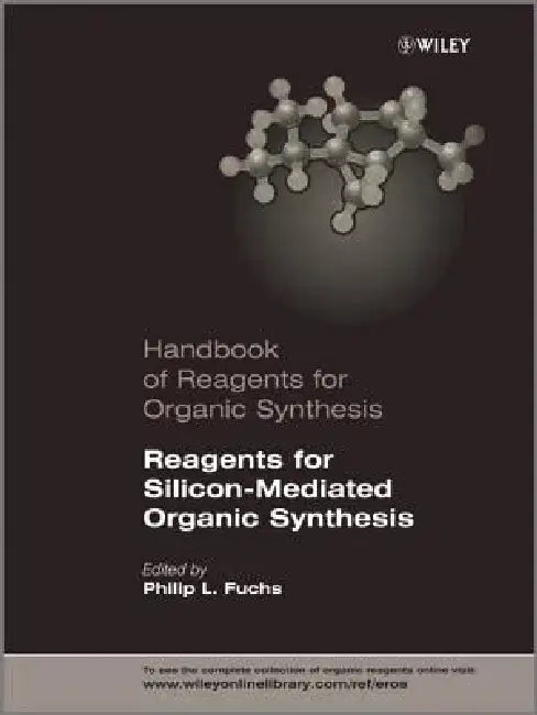 Reagents for Silicon-Mediated Organic Synthesis by Philip L. Fuchs