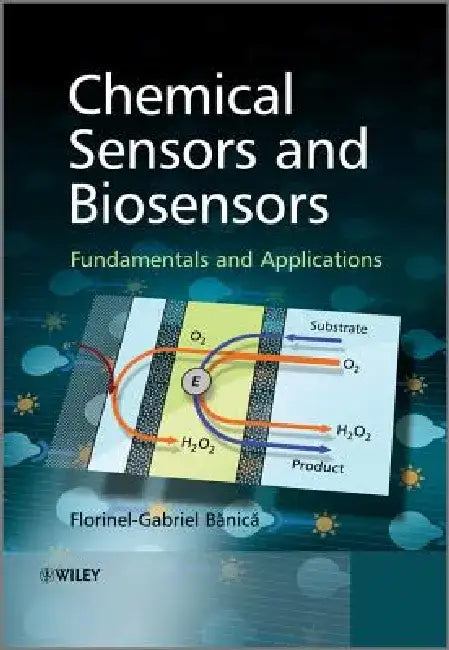Chemical Sensors and Biosensors: Fundamentals and Applications by Florinel-Gabriel Banica