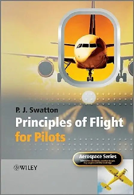 The Principles of Flight for Pilots by Peter J. Swatton