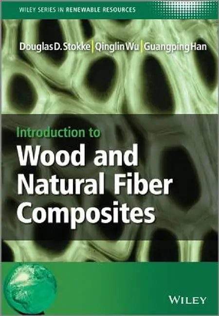 Introduction to Wood and Natural Fiber Composites by Douglas D. Stokke