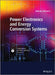 Power Electronics and Energy Conversion Systems, Volume 1: Fundamentals and Hard-Switching Converters by Adrian Ioinovici