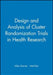 Design and Analysis of Cluster Randomization Trials in Health Research by Allan Donner