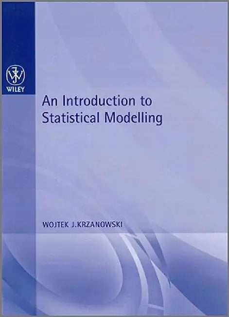 An Introduction to Statistical Modelling by W. J. Krzanowski