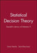 Statistical Decision Theory: Kendall's Library of Statistics 9 by Simon French