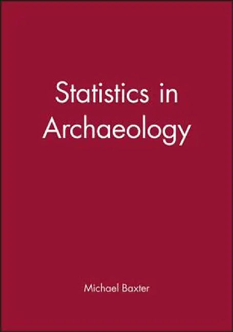 Statistics in Archaeology by Michael Baxter