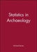 Statistics in Archaeology by Michael Baxter
