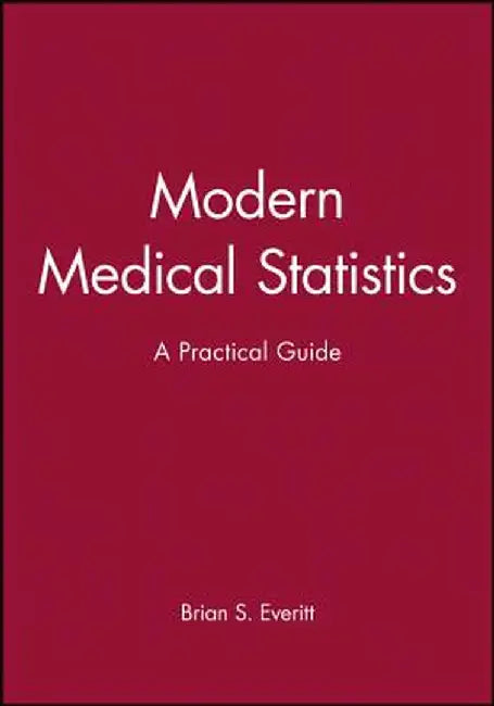 Modern Medical Statistics: A Practical Guide by Brian S. Everitt