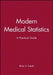 Modern Medical Statistics: A Practical Guide by Brian S. Everitt