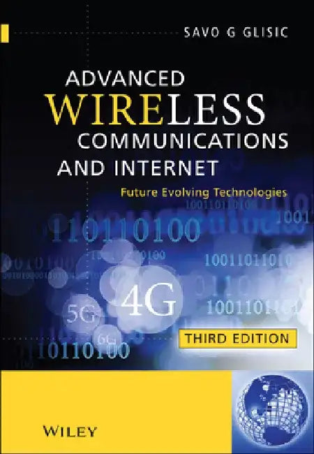 Advanced Wireless Communications and Internet: Future Evolving Technologies by Savo G. Glisic