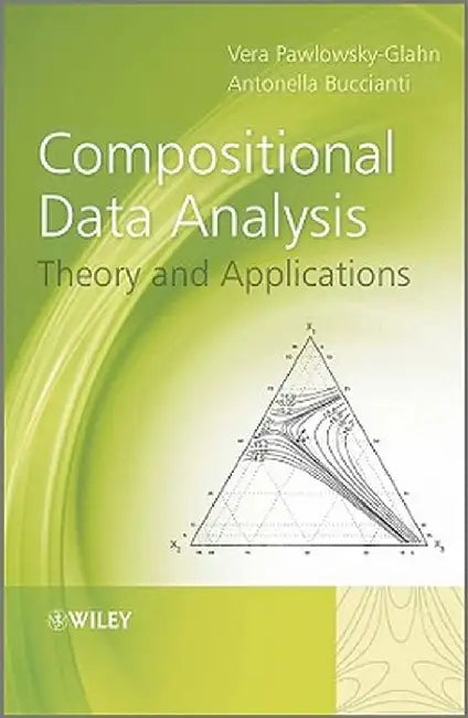 Compositional Data Analysis: Theory and Applications by Vera Pawlowsky-Glahn