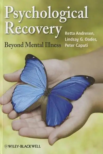 Psychological Recovery: Beyond Mental Illness by Retta Andresen