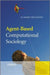 Agent-Based Computational Sociology by Flaminio Squazzoni