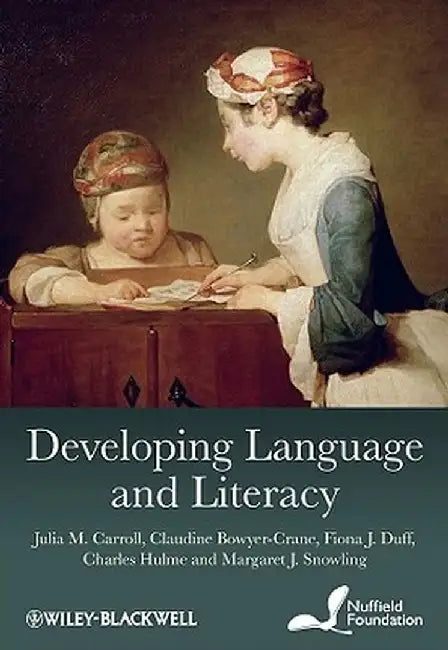 Developing Language and Literacy: Effective Intervention in the Early Years by Julia M. Carroll