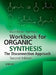 Workbook for Organic Synthesis: The Disconnection Approach by Stuart Warren