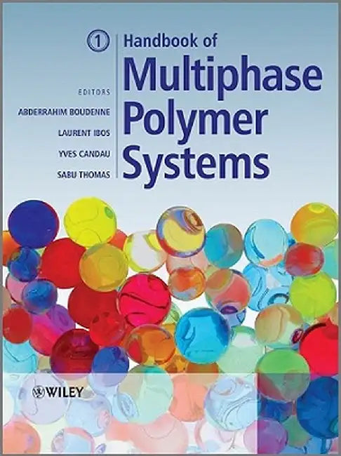 Handbook Of Multiphase Polymer Systems by Abderrahim Boudenne, Laurent Ibos, Yves Candau