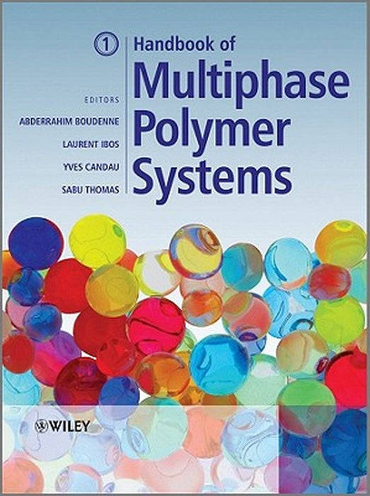 Handbook Of Multiphase Polymer Systems by Abderrahim Boudenne, Laurent Ibos, Yves Candau