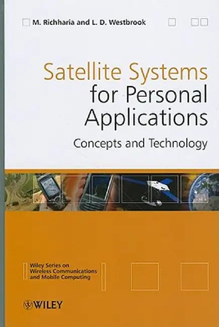Satellite Systems for Personal Applications: Concepts and Technology by Madhavendra Richharia