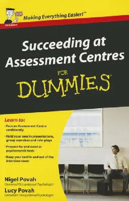 Succeeding at Assessment Centres for Dummies by Nigel Povah