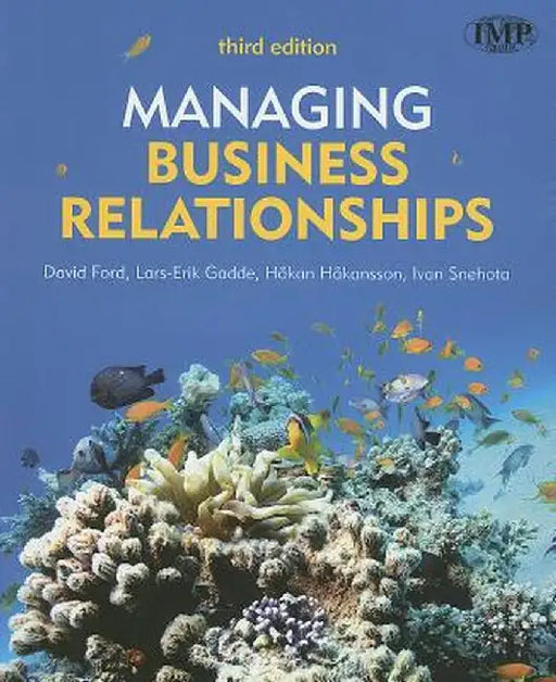 Managing Business Relationships by David Ford