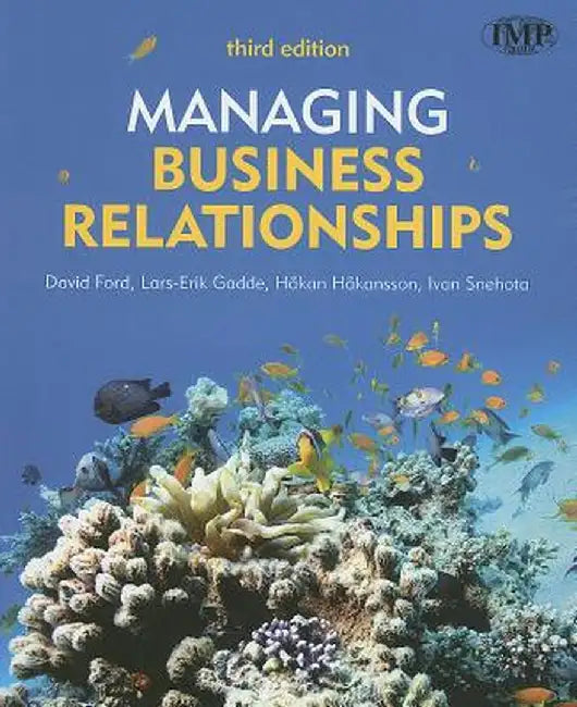 Managing Business Relationships by David Ford