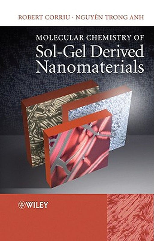 Molecular Chemistry of Sol-Gel Derived Nanomaterials by Robert Corriu