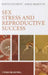 Sex, Stress and Reproductive Success by David A. Lovejoy