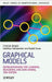Graphical Models: Representations for Learning, Reasoning and Data Mining by Christian Borgelt