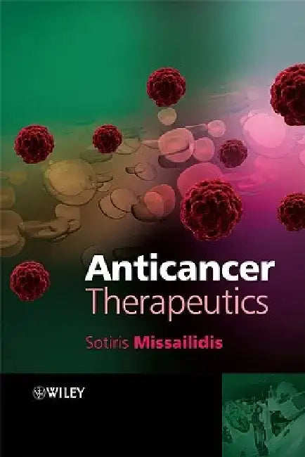 Anticancer Therapeutics by Sotiris Missailidis