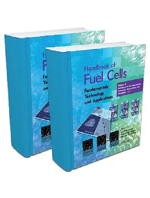 Handbook of Fuel Cells: Advances in Electrocatalysis, Materials, Diagnostics and Durability by Wolf Vielstich