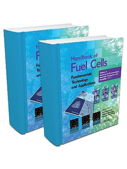 Handbook of Fuel Cells: Advances in Electrocatalysis, Materials, Diagnostics and Durability by Wolf Vielstich