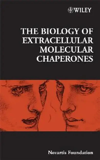The Biology Of Extracellular Molecular Chaperones Novartis Foundation Symposia by Novartis Foundation