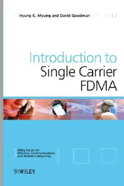 Single Carrier Fdma: A New Air Interface for Long Term Evolution by Hyung G. Myung